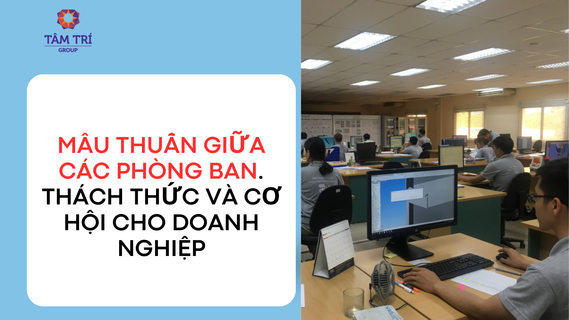 MÂU THUẪN GIỮA CÁC PHÒNG BAN – THÁCH THỨC VÀ CƠ HỘI CHO DOANH NGHIỆP